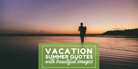 68 best short summer quotes about vacation word porn quotes love quotes life quotes