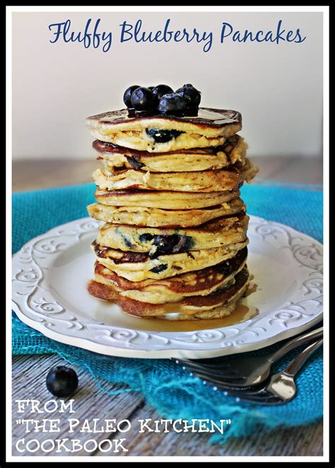 Fluffy Blueberry Pancake Recipe From The Paleo Kitchen Cookbook Paleo