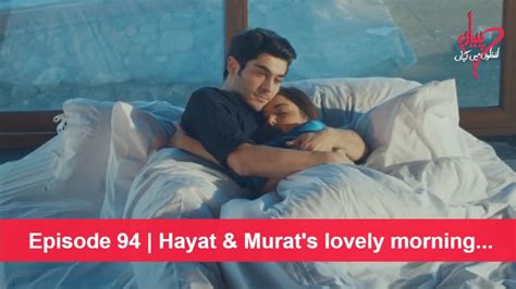 Pyaar Lafzon Mein Kahan Episode 94 Hayat And Murats Lovely Morning