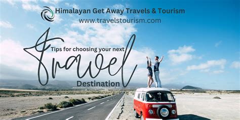 Tips For Choosing Your Next Travel Destination
