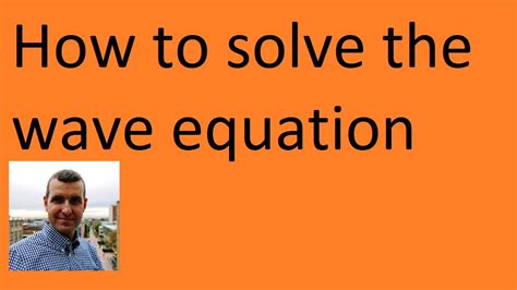 How To Solve The Wave Equation Pde Youtube
