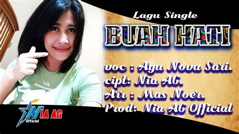 Buah Hati Ayu Nova Sari Lagu Terbaru Nia Ag Official Youtube