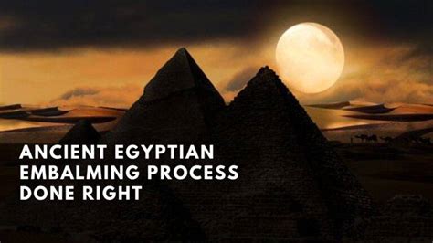 Ancient Egyptian Embalming Process Done Right Nerdyinfo