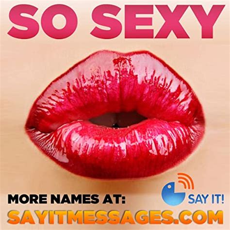 Youre So Sexy Girls Names Vol Ii By Say It Messages On Amazon Music Uk