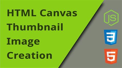 Creating Thumbnail Images With An Html Canvas Youtube