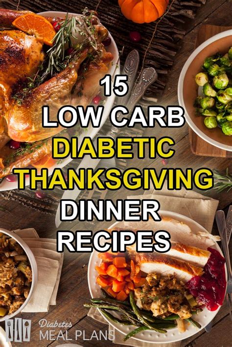 Margarine 1 small salad 1/2 cup fresh fruit salad. 15 Low Carb Diabetic Thanksgiving Dinner Recipes