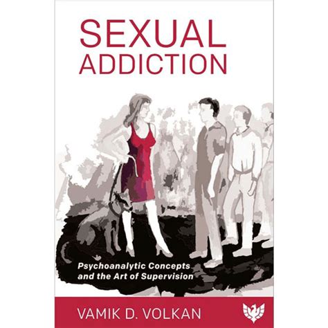 Sexual Addiction Psychoanalytic Concepts And The Art Of Supervision Freud Museum Shop