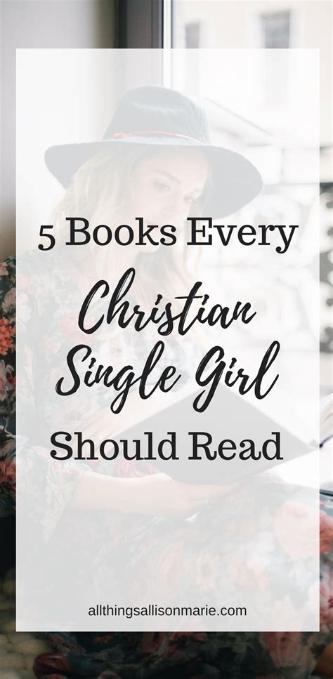 Prepare for healthy dating, relationships, and marriage with these 9+ books on overcoming difficulties. 5 Books Every Christian Single Girl Should Read | Dating ...