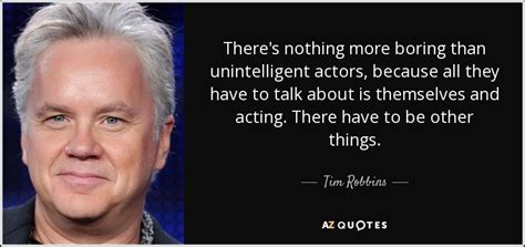 top 25 quotes by tim robbins of 66 a z quotes