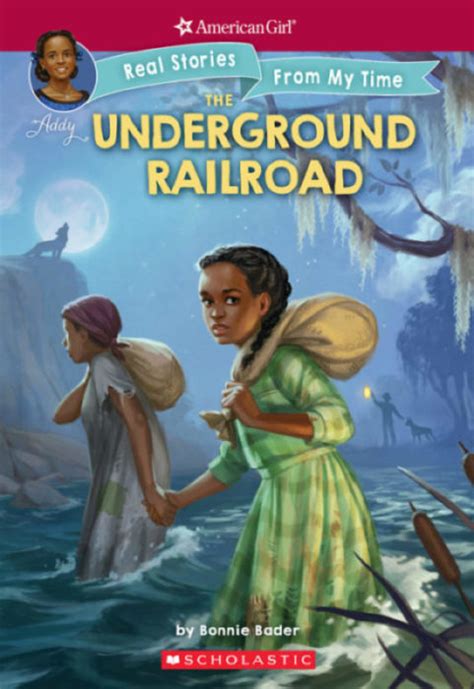 The Underground Railroad By Connie Porterbonnie Bader Scholastic