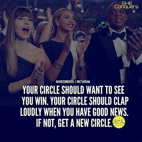 Your Circle Should Be Well Rounded And Supportive Keep It Tight Quality Over Quantity Always