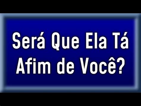 Como Saber Se Ela Esta Afim De Mim Linguagem Corporal Youtube