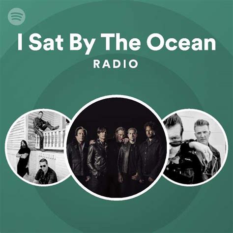 i sat by the ocean radio playlist by spotify spotify