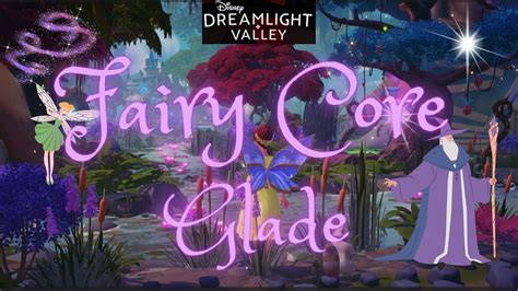 Fairy Core Magic Core Glade Tour Disney Dreamlight Valley Youtube