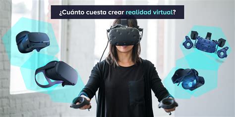 ¿cuánto Cuesta Crear Realidad Virtual