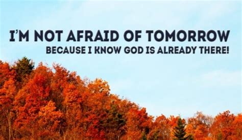 Im Not Afraid Of Tomorrow Christian Inspirational Images