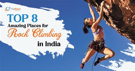 Top 8 Amazing Places For Rock Climbing In India Tripbeam Ca