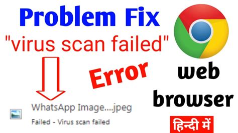 How To Fix Failed Virus Scan Failed Error On Chrome Web Browser Fix Error Chrome File