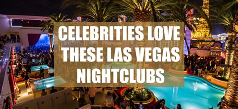 Celebrities Love These Las Vegas Nightclubs Club Bookers