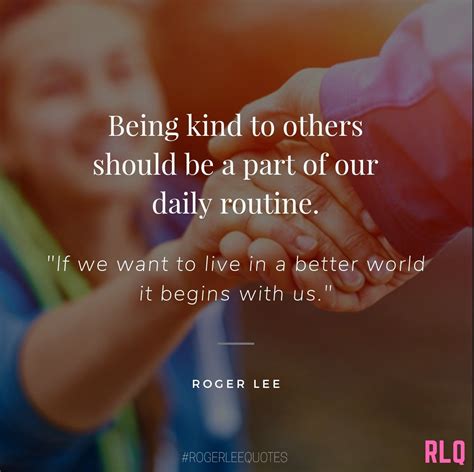 Being Kind To Others Should Be A Part Of Our Daily Routine If We Want