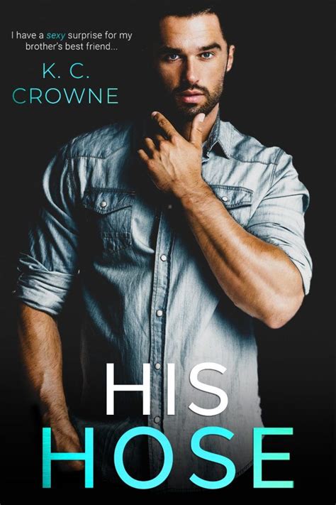 Featured Book His Hose By K C Crowne Steamy Romance Books Books Cool Books
