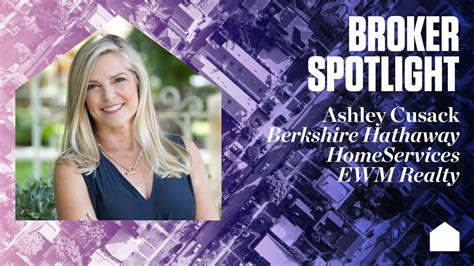 broker spotlight ashley cusack berkshire hathaway homeservices ewm realty inman