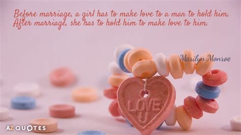 Marilyn Monroe Quote Before Marriage A Girl Has To Make Love To A
