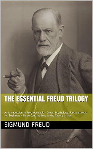 the essential freud trilogy illustrated an introduction to psychoanalysis dream psychology
