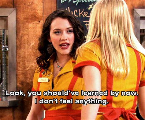 Pin By Anna Katherine Deiana On 2 Broke Girls Broken Girl Quotes Two