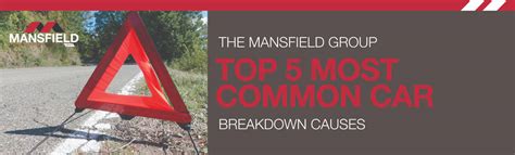 Top 5 Most Common Car Breakdown Causes The Mansfield Group