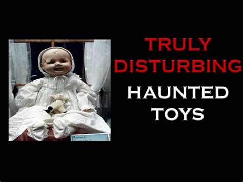 Truly Disturbing Haunted Toys Youtube