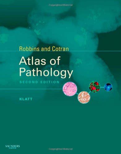 Robbins And Cotran Atlas Of Pathology Robbins Pathology