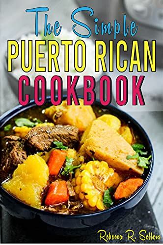 The Simple Puerto Rican Cookbook 80 Puerto Ricos Unique Recipes