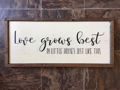 Love Grows Best In Little Houses Wood Sign Farmhouse Home Etsy