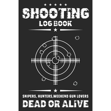 Shooting Log Book Snipers Hunter Weekend Gun Lovers Handloading