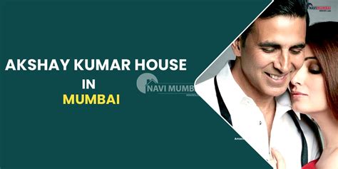 Address Inside Tour And Images Of Akshay Kumar House In Mumbai