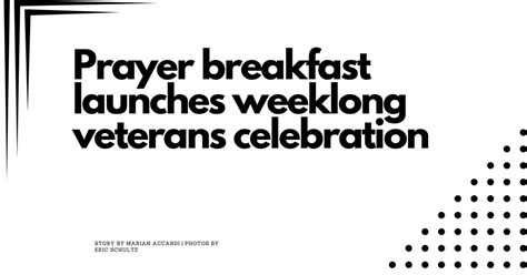 Prayer Breakfast Launches Weeklong Veterans Celebration Multimedia
