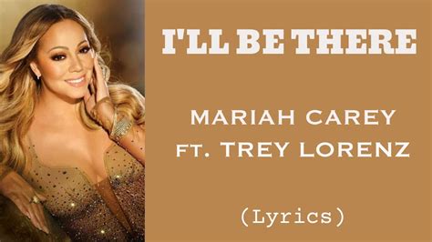 Ill Be There Mariah Carey Ft Trey Lorenz Lyrics