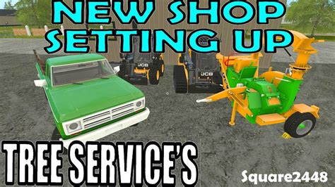 Fs17 Setting Up New Tree Services Shop Youtube