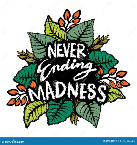 Never Ending Madness. Hand Drawn Lettering with Floral Elements Stock