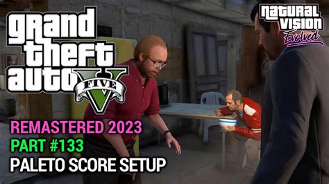 Gta 5 Nve 100 Gameplay Walkthrough Part 133 Paleto Score Setup Youtube