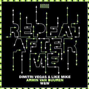 Dimitri vegas like mike vs armin van buuren x w w. Repeat After Me | Discogs