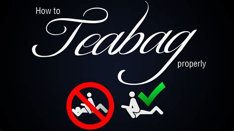 How To Teabag Properly The Ultimate Guide To Teabagging The Styles