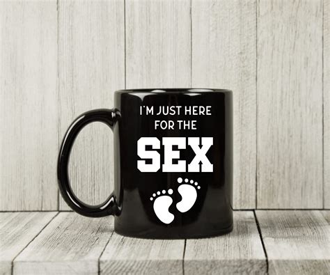 Im Just Here For The Sex Mug Cute Gender Reveal Etsy