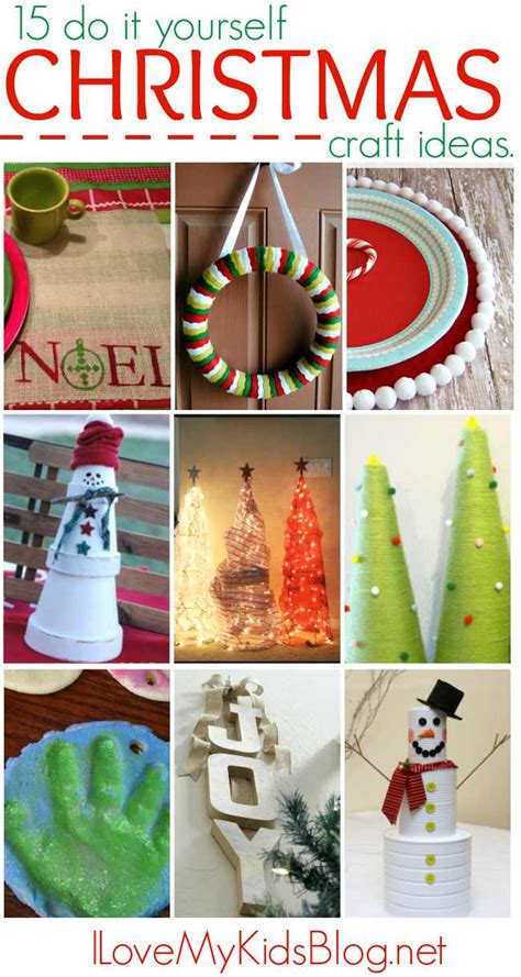 15 Do It Yourself Christmas Craft Ideas I Love My Kids Blog