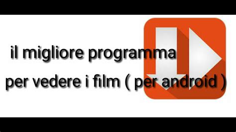 Come Vedere Film In Streaming Gratis Per Android YouTube