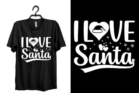 I Love Santa Svg Christmas Tshirt Design Graphic By Ts Designer · Creative Fabrica