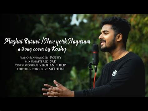 Бесплатно скачать mazhai kuruvi в mp3. MAZHAI KURUVI / NEWYORK NAGARAM | COVER SONG | KOSHY - YouTube