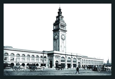 Ferry Building San Francisco Around 1900 Except For The Horses How