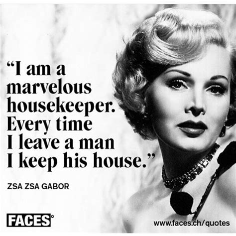 Holly black > quotes > quotable quote. #housekeeper | Zsa zsa gabor, Zsa zsa, Vintage quotes